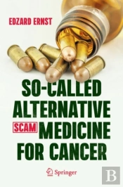 So-Called Alternative Medicine (Scam) For Cancer