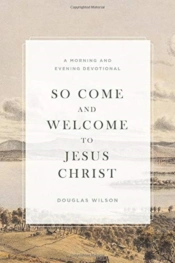 So Come And Welcome To Jesus Christ: A M