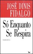 Só Enquanto Se Respira