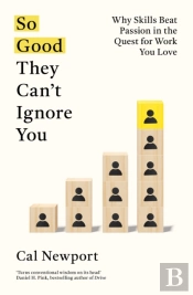 So Good They Can'T Ignore You