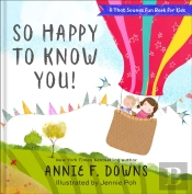 So Happy To Know You! (A That Sounds Fun Book For Kids)