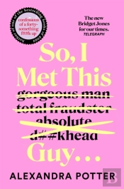 So, I Met This Guy . . .
