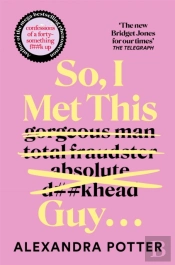 So, I Met This Guy . . .