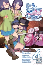 So I'M A Spider, So What? The Daily Lives Of The Kumoko Sisters, Vol. 4