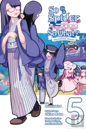 So I'M A Spider, So What? The Daily Lives Of The Kumoko Sisters, Vol. 5
