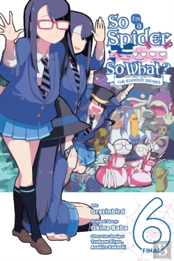 Bertrand.pt - So I'M A Spider, So What? The Daily Lives Of The Kumoko Sisters, Vol. 6