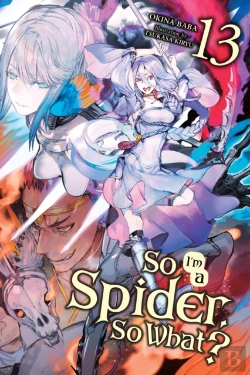 Bertrand.pt - So I'M A Spider, So What?, Vol. 13 (Light Novel)