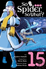 So I'M A Spider, So What?, Vol. 15 (Manga)