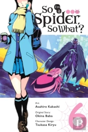 So I'M A Spider, So What?, Vol. 6 (Manga)