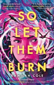 So Let Them Burn