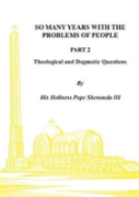 So Many Years With The Problems Of People Part 2