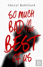 So Much Bad In The Best Of Us