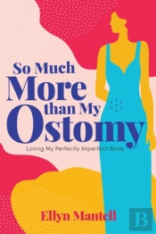 So Much More Than My Ostomy