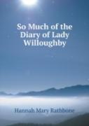 So Much Of The Diary Of Lady Willoughby