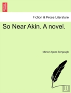 Bertrand.pt - So Near Akin. A Novel.
