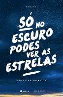 Só no Escuro Podes Ver as Estrelas