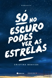 Só no Escuro Podes Ver as Estrelas