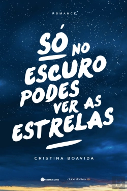 Bertrand.pt - Só no Escuro Podes Ver as Estrelas