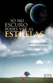 Só no Escuro Podes Ver as Estrelas