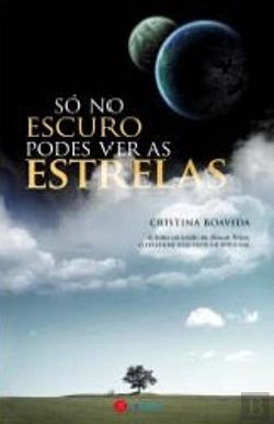 Bertrand.pt - Só no Escuro Podes Ver as Estrelas
