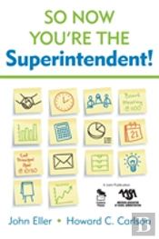 So Now You'Re The Superintendent!
