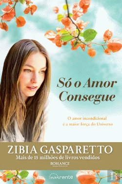 Bertrand.pt - Só o Amor Consegue