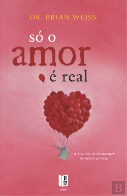 Bertrand.pt - Só o Amor É Real
