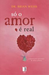 Só o Amor É Real