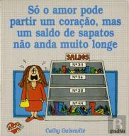 Só O Amor Pode Partir Um Coração, Mas Um Saldo De Sapatos Não Anda Muito Longe