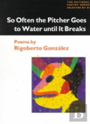 So Often The Pitcher Goes To Water Until It Breaks