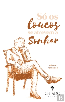 Bertrand.pt - Só os loucos se atrevem a sonhar