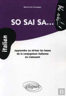 Bertrand.pt - So Sai Sa... Apprendre Ou Réviser Les Bases De La Conjugaison Italienne En S'Amusant