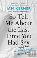 So Tell Me About The Last Time You Had Sex