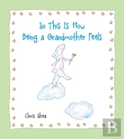 So This Is How Being A Grandmother Feels