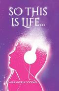 So This Is Life...
