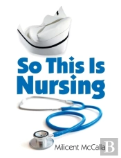 So This Is Nursing!