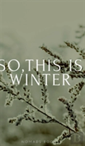So, This Is Winter!