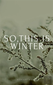 So, This Is Winter!