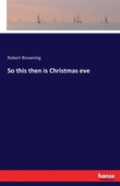 So This Then Is Christmas Eve