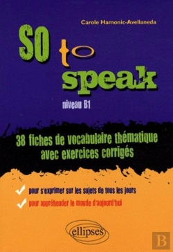 Bertrand.pt - So To Speak  - 38 Fiches De Vocabulaire Thématique Avec Exercices Corrigés - Niveau B1