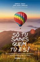 Só tu sabes quem tu és!