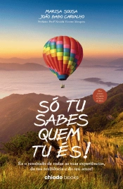 Só tu sabes quem tu és!