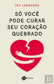 Só Você Pode Curar Seu Coração Quebrado