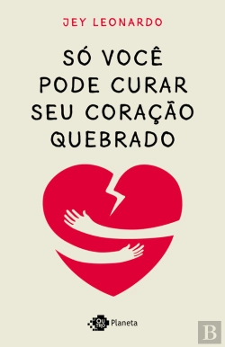 Bertrand.pt - Só Você Pode Curar Seu Coração Quebrado