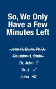 So, We Only Have A Few More Minutes