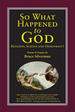Bertrand.pt - So What Happened To God, Religion, Science, And Democracy?: Poems & Essays