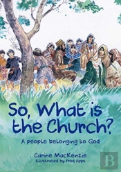 So, What Is The Church?