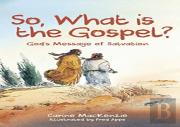 So, What Is The Gospel?