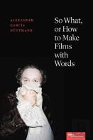 So What, Or How To Make Films With Words