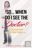 So... When Do I See The Doctor?